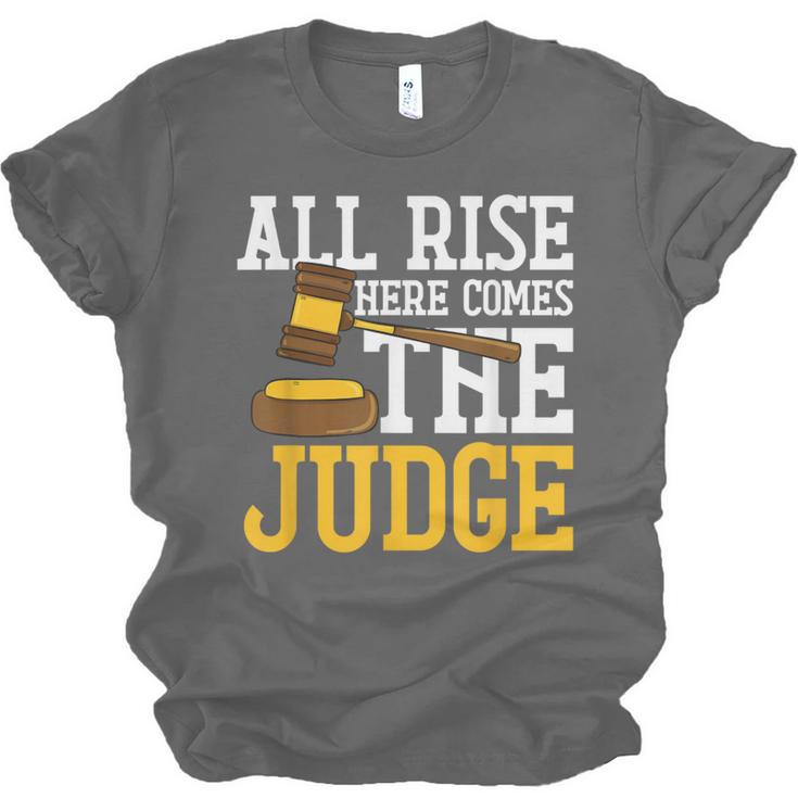 All Rise Here Comes The Judge Lawyer Graduation Quote Unisex Jersey T-Shirt