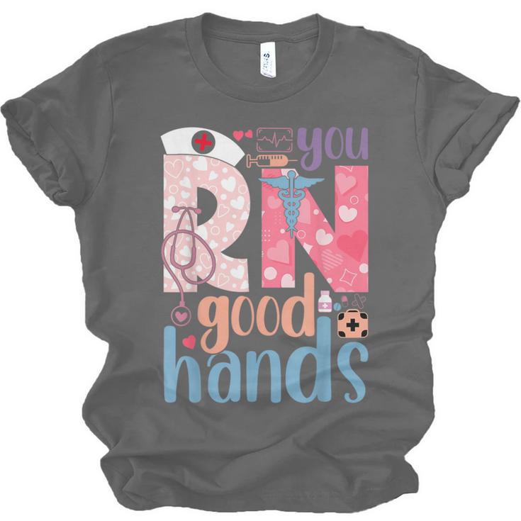 You RN Good Hands Cute Nurse Nursing Student Graduation Unisex Jersey T-Shirt