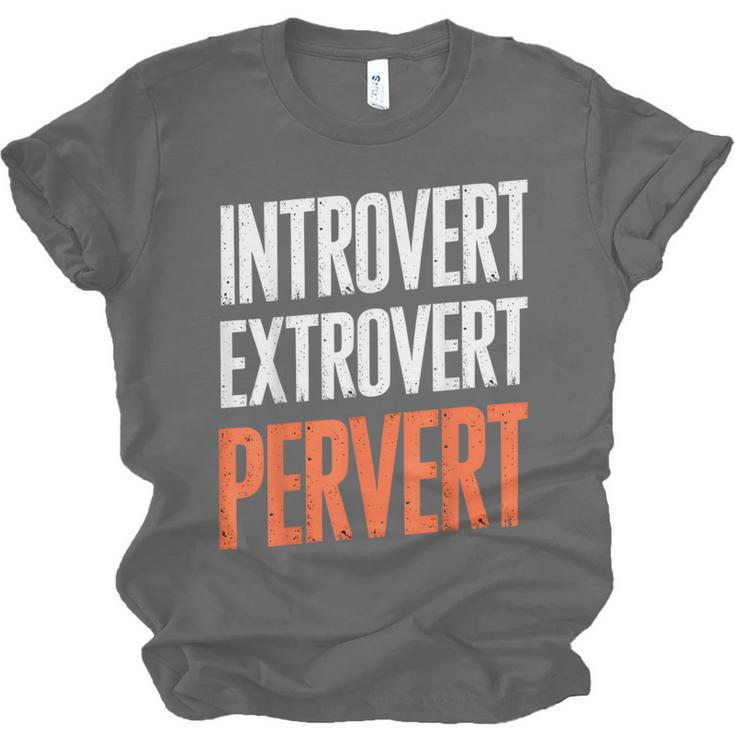 Sarcastic Introvert Extrover Pervert Unisex Jersey T-Shirt Sarcastic Introvert Extrover Pervert Unisex Jersey T-Shirt