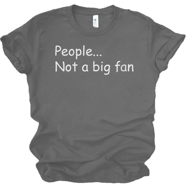 Sarcastic Introvert People Not A Big Fan Unisex Jersey T-Shirt Sarcastic Introvert People Not A Big Fan Unisex Jersey T-Shirt