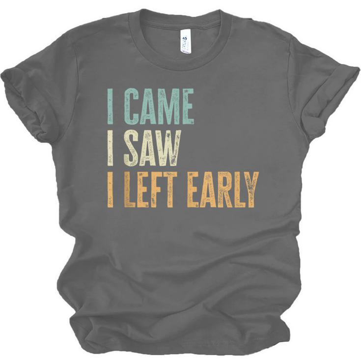 I Came I Saw I Left Early Introverts Lovers Unisex Jersey T-Shirt I Came I Saw I Left Early Introverts Lovers Unisex Jersey T-Shirt