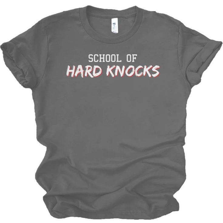 School Hard Knocks Humor Life Graduation Meme Joke Unisex Jersey T-Shirt