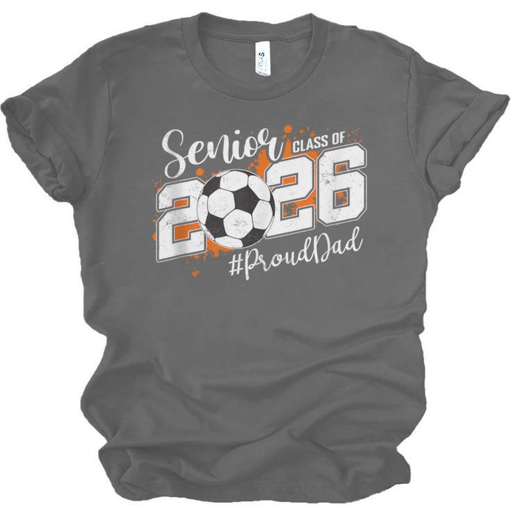 Senior Dad Class Of 2026 Soccer Ball Graduation Unisex Jersey T-Shirt