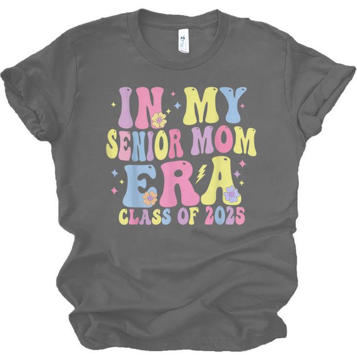 In My Senior Era Mom Class Of 2025 Senior 2025 Graduation Unisex Jersey T-Shirt