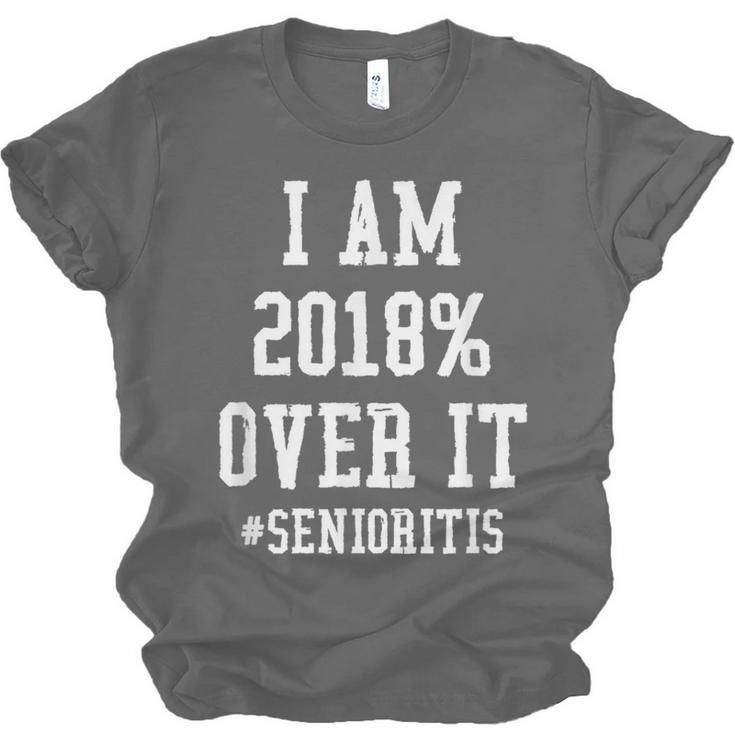 Senioritis Shirt For Senior Graduation Class Of 2018 Unisex Jersey T-Shirt