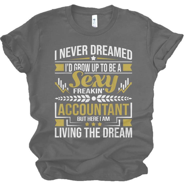 Be A Sexy Accountant Accounting Graduation Accountant Unisex Jersey T-Shirt