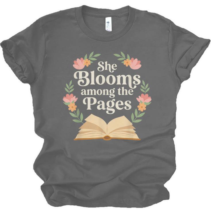 She Blooms Among The Pages Women Mom Wife Floral Book Quote Unisex Jersey T-Shirt She Blooms Among The Pages Women Mom Wife Floral Book Quote Unisex Jersey T-Shirt