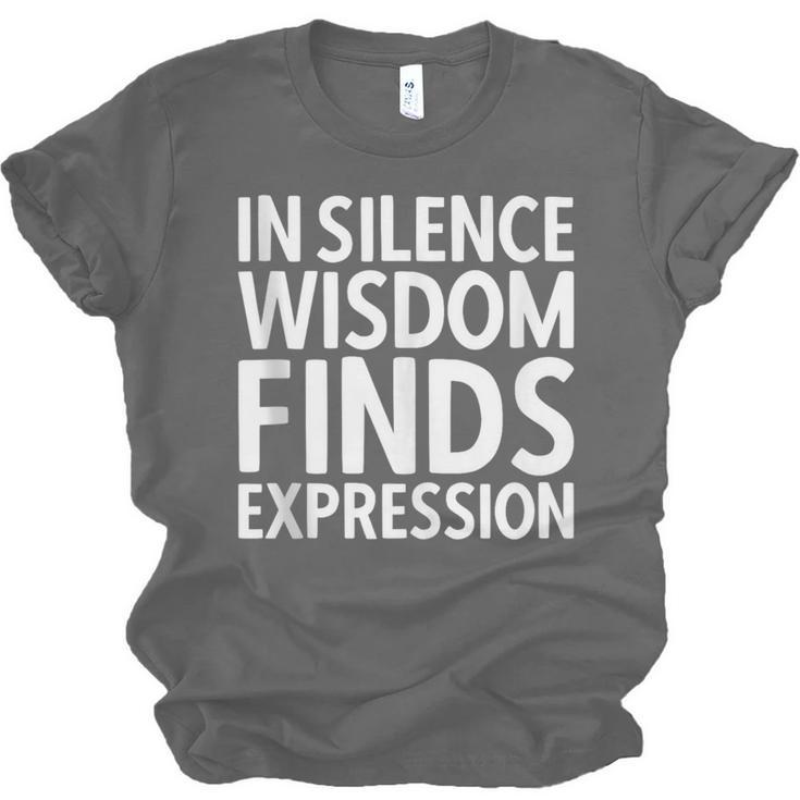 In Silence Wisdom Finds Expression Introvert Quote Unisex Jersey T-Shirt In Silence Wisdom Finds Expression Introvert Quote Unisex Jersey T-Shirt