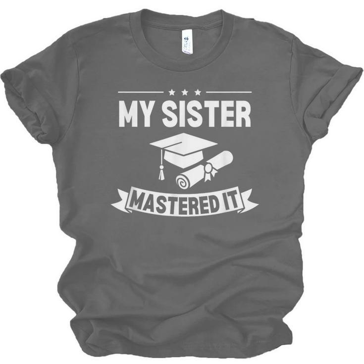 My Sister Mastered It Masters Degree Graduation MBA Unisex Jersey T-Shirt