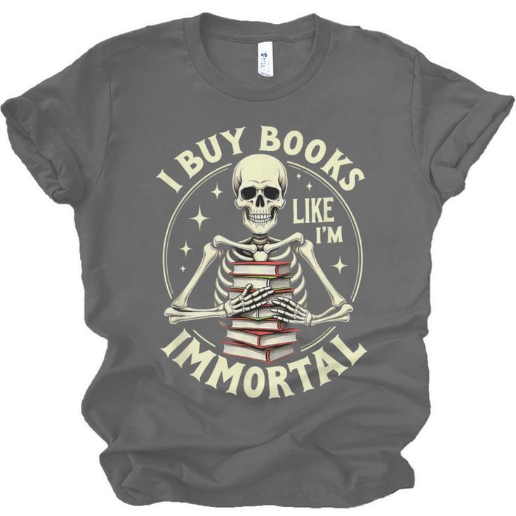 Skeleton I Buy Books Like I'm Immortal Halloween Unisex Jersey T-Shirt
