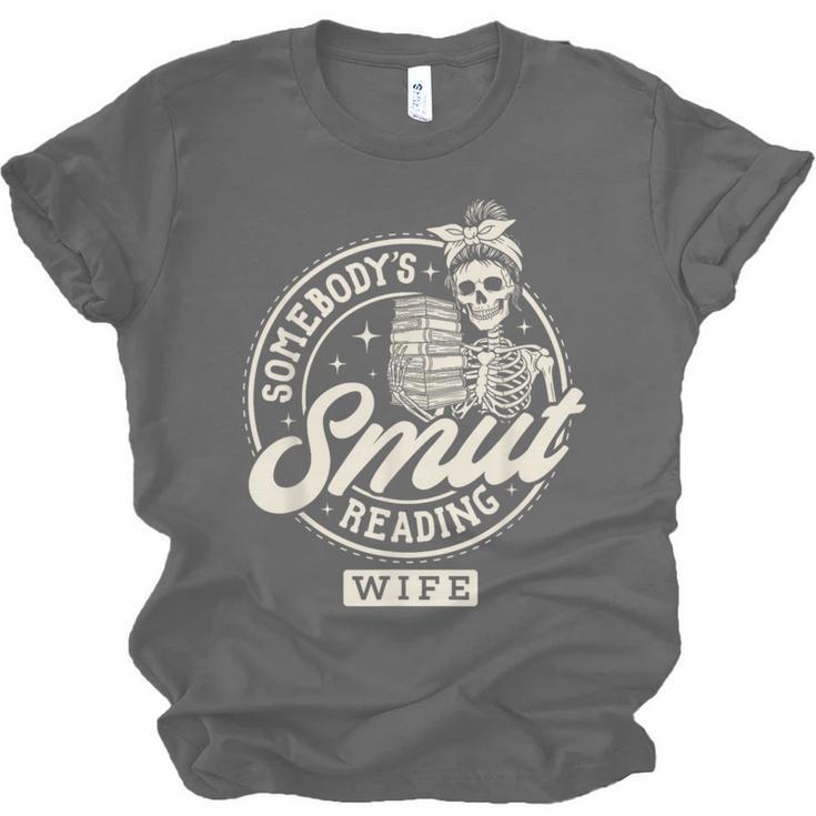 Smut Book Reader Spicy Romance Somebody's Smut Reading Wife Unisex Jersey T-Shirt