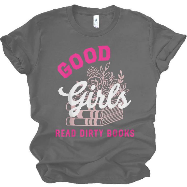 Smutty Book Merch Good Girls Read Dirty Books Smut Readers Unisex Jersey T-Shirt