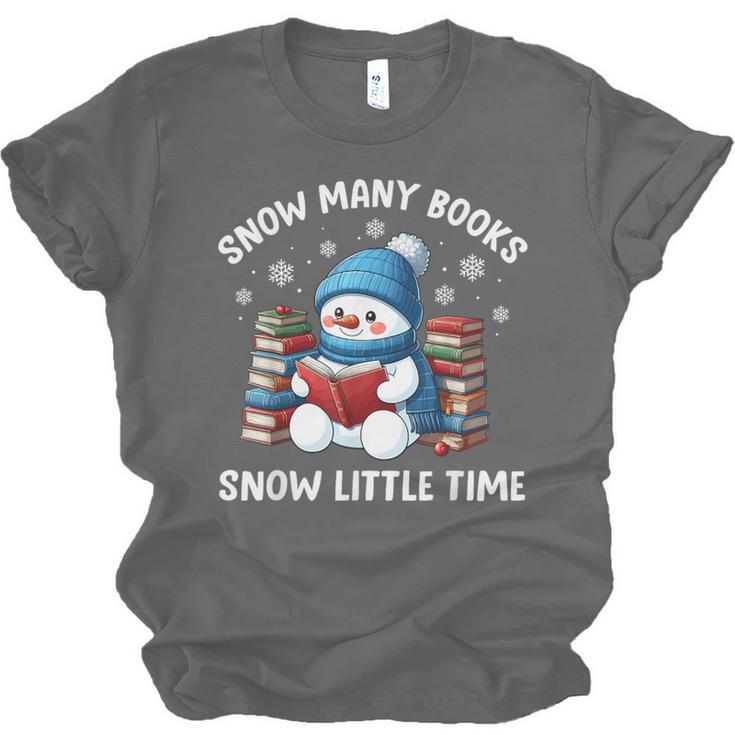 Snow Many Books Snow Little Time Snowman Reading Book Unisex Jersey T-Shirt