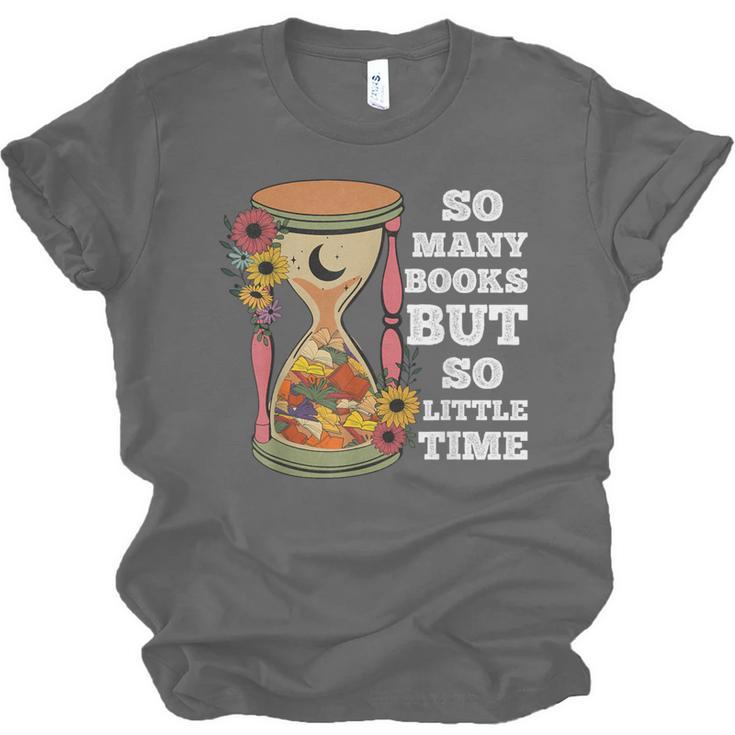 So Many Books But So Little Time Tee For Bookworms Readers Unisex Jersey T-Shirt So Many Books But So Little Time Tee For Bookworms Readers Unisex Jersey T-Shirt