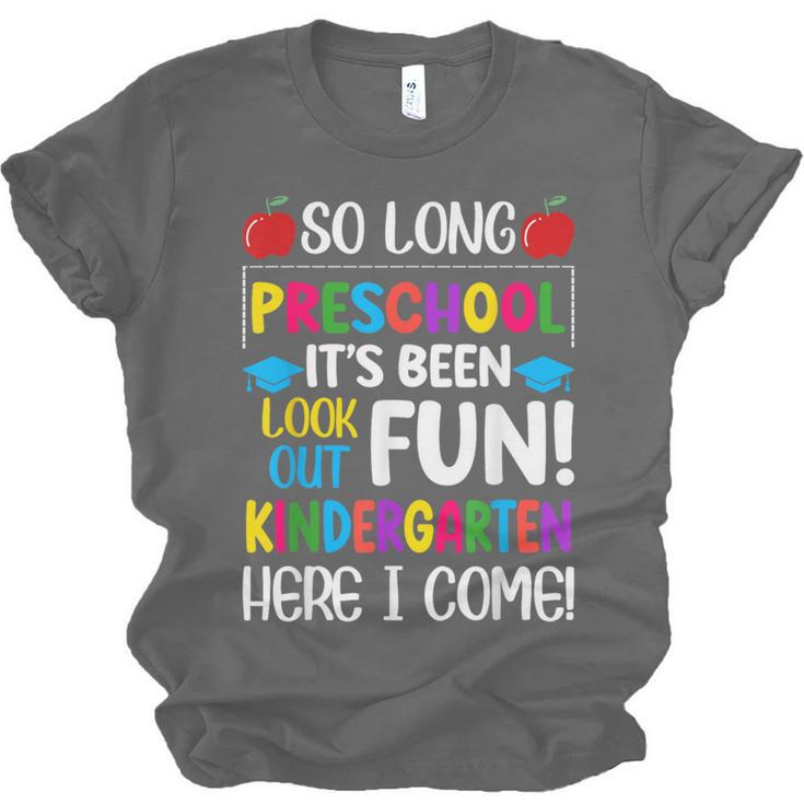 So Long Preschool Kindergarten Here I Come Graduation Unisex Jersey T-Shirt