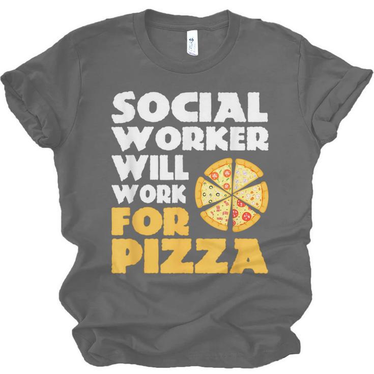 Social Worker Will Work For Pizza Graduation Unisex Jersey T-Shirt