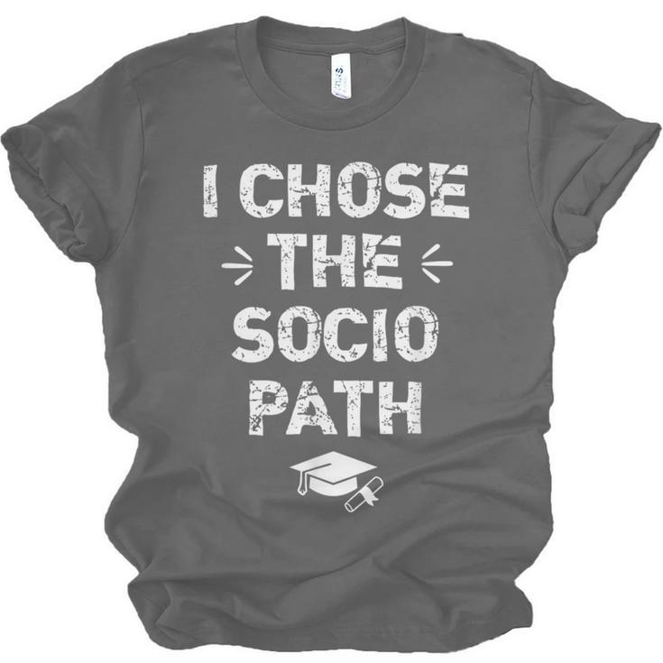 Sociology Graduate Graduation I Chose Socio Path Unisex Jersey T-Shirt