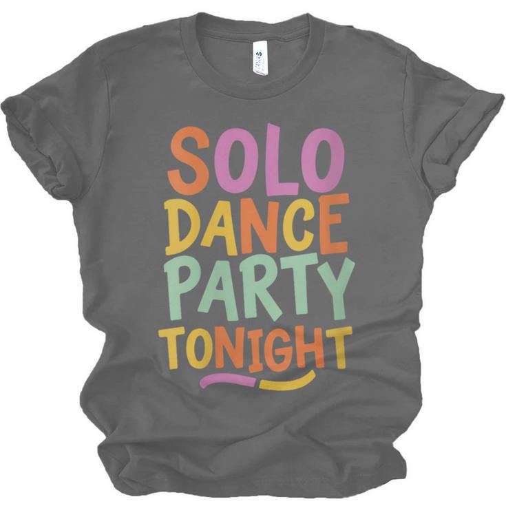 Solo Dance Party Tonight Singles Introvert Humor Unisex Jersey T-Shirt Solo Dance Party Tonight Singles Introvert Humor Unisex Jersey T-Shirt