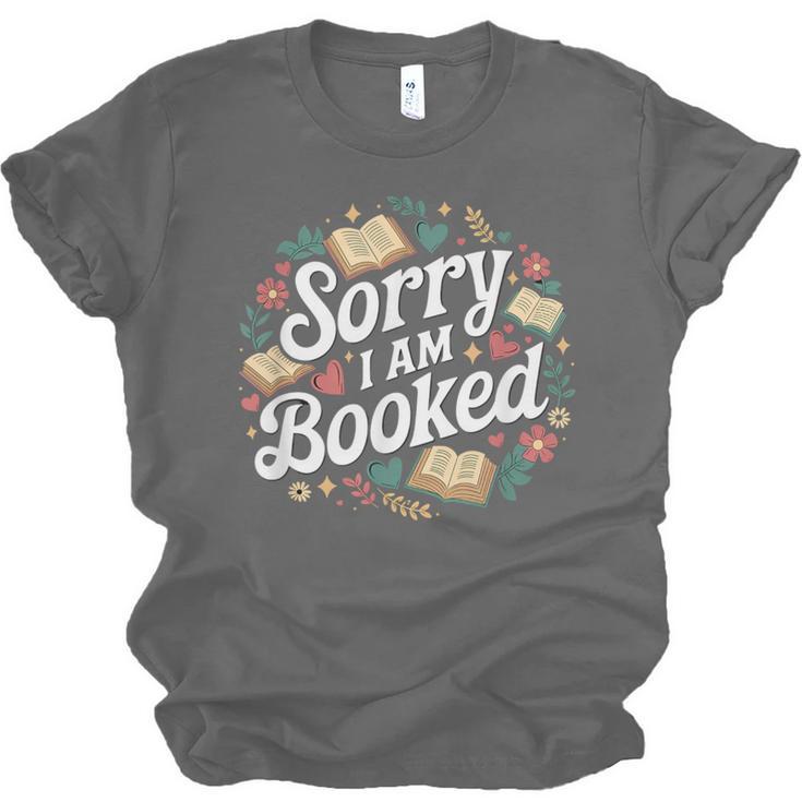 Sorry i Am Booked Reading Read Books Reader Nerd Unisex Jersey T-Shirt Sorry i Am Booked Reading Read Books Reader Nerd Unisex Jersey T-Shirt