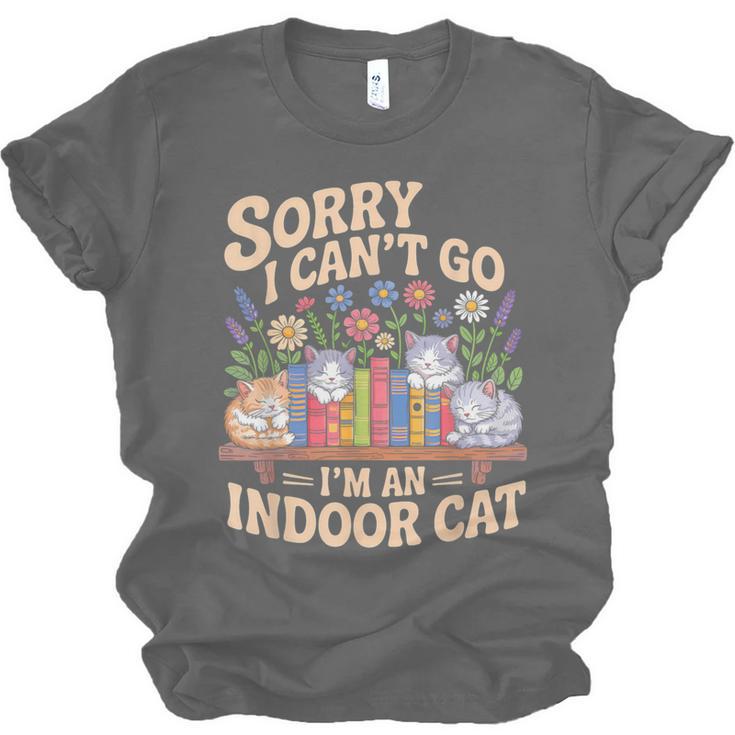 Sorry I Cant Go Im An Indoor Cat Cat Owners Introverts Unisex Jersey T-Shirt