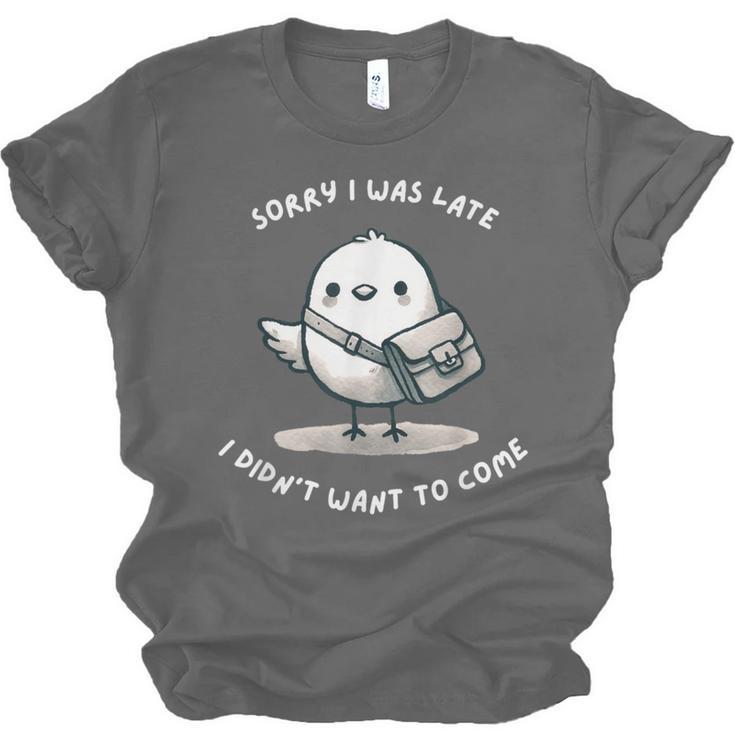 Sorry I Was Late I Didn't Want To Come Introvert Unisex Jersey T-Shirt Sorry I Was Late I Didn't Want To Come Introvert Unisex Jersey T-Shirt