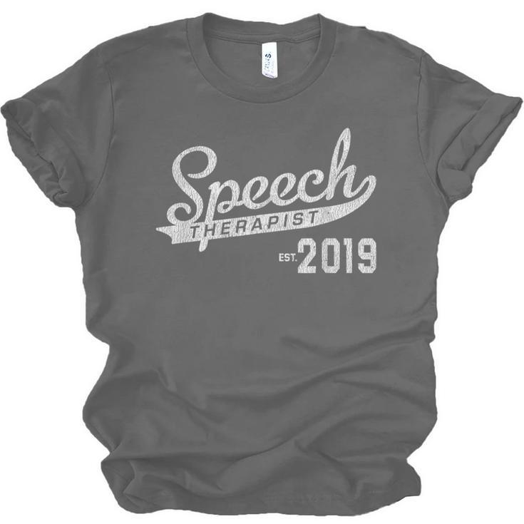 Speech Therapist Graduation 2019 Shirt Speech Therapy Unisex Jersey T-Shirt