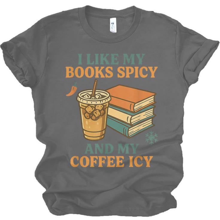 Spicy Books And Iced Coffee Book Lover Smut Reader Unisex Jersey T-Shirt