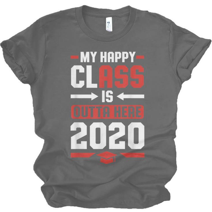 Student Graduation 2020 Tee My Happy Class Is Outta Here Unisex Jersey T-Shirt