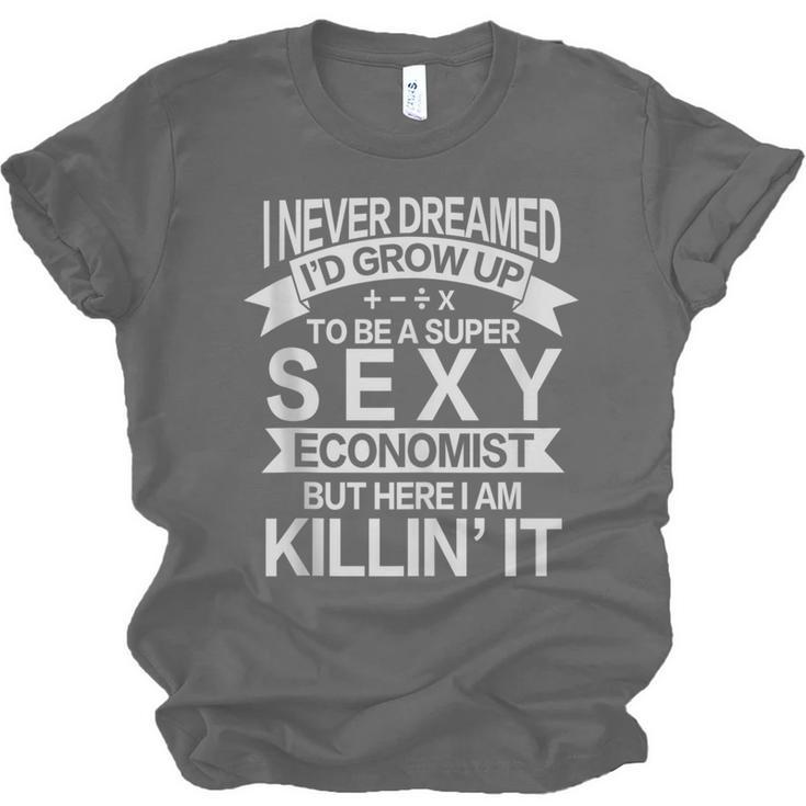 Super Sexy Economist Economist Graduation Unisex Jersey T-Shirt