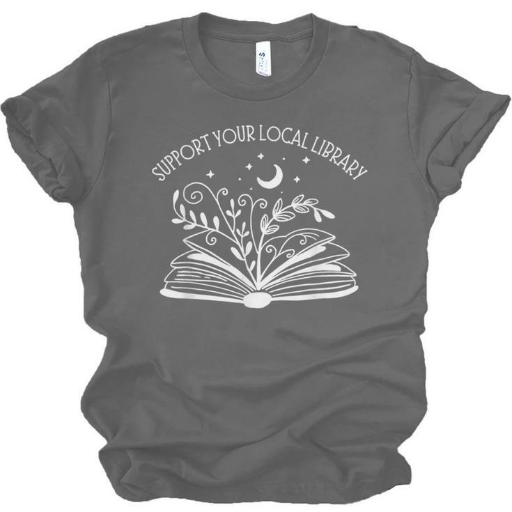 Support Your Local Library Book Reading Books Unisex Jersey T-Shirt