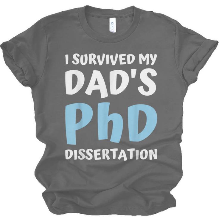 i Survived My Dad's Phd Dissertation College Graduation 2021 Unisex Jersey T-Shirt