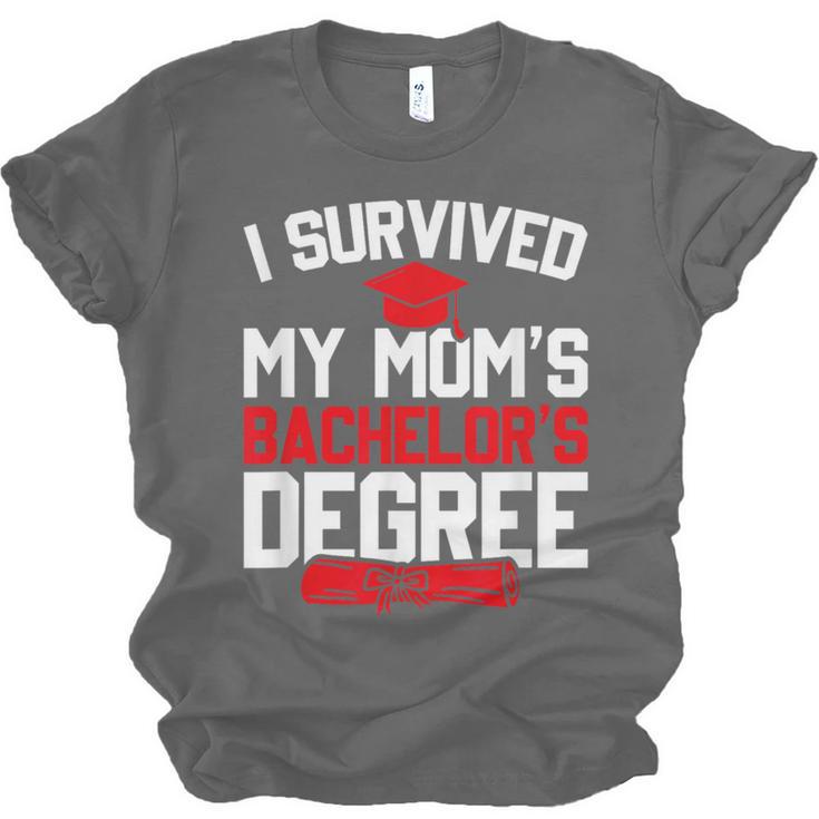 I Survived My Mom's Bachelor's Degree Graduation Unisex Jersey T-Shirt