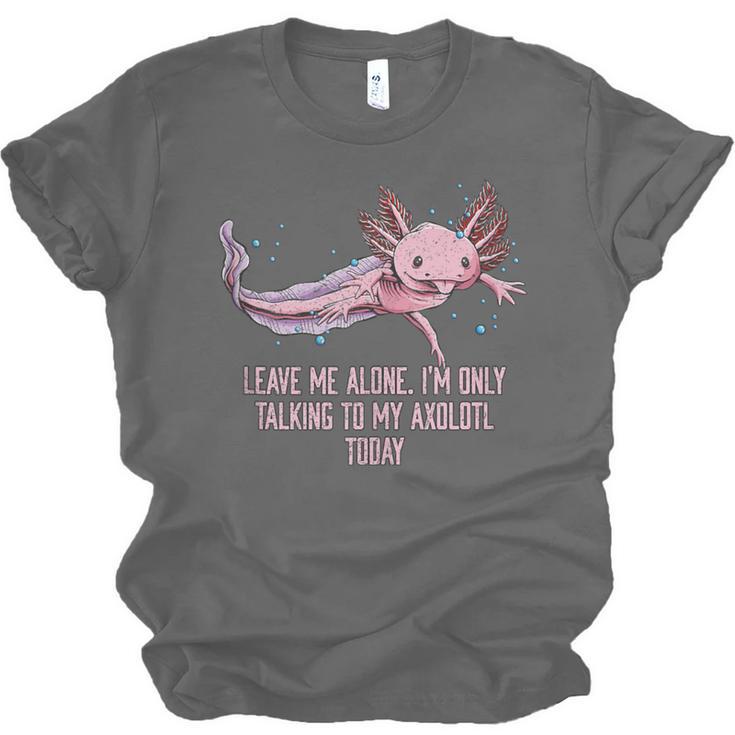 Im Only Talking To My Axolotl Today Salamander Introvert Unisex Jersey T-Shirt