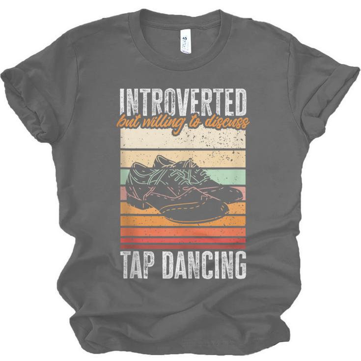 Tap Dancing Introvert Teacher Tap Dancer Tap Dance Unisex Jersey T-Shirt
