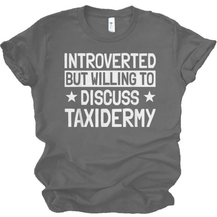 Taxidermist Introvert Animal Stuffer Taxidermy Enthusiast Unisex Jersey T-Shirt Taxidermist Introvert Animal Stuffer Taxidermy Enthusiast Unisex Jersey T-Shirt