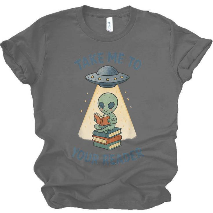 Teacher Alien Books UFO Reading Take Me To Your Reader Unisex Jersey T-Shirt
