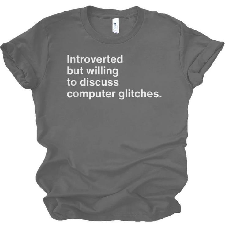 Techie Introvert Introverted Computer Nerd Unisex Jersey T-Shirt Techie Introvert Introverted Computer Nerd Unisex Jersey T-Shirt