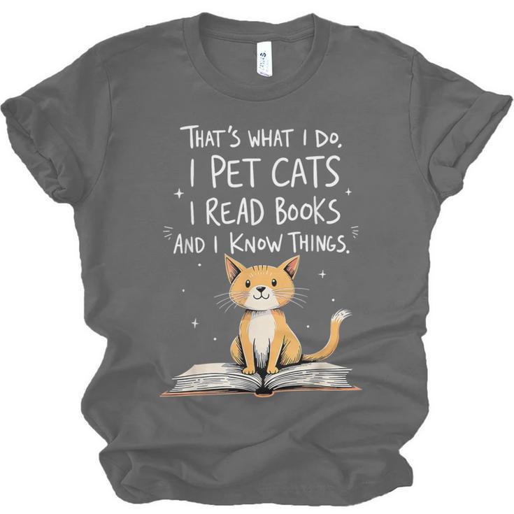 That's What I Do I Pet Cats I Read Books And I Know Things Unisex Jersey T-Shirt That's What I Do I Pet Cats I Read Books And I Know Things Unisex Jersey T-Shirt