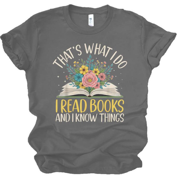That's What I Do I Read Books And I Know Things Reading Unisex Jersey T-Shirt That's What I Do I Read Books And I Know Things Reading Unisex Jersey T-Shirt