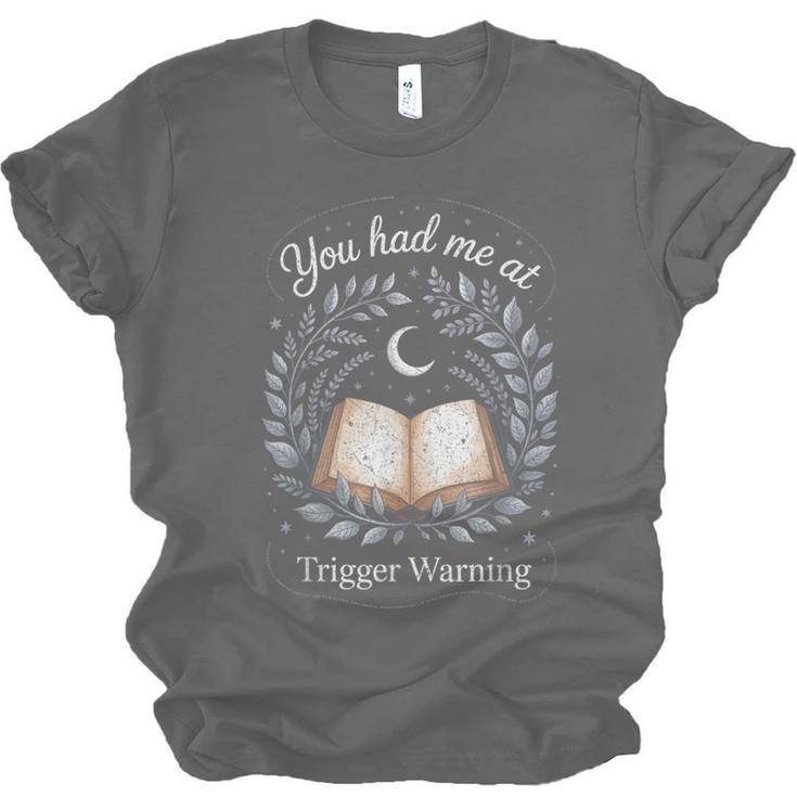 You Had Me At Trigger Warning Dark Romance Skeleton Book Unisex Jersey T-Shirt You Had Me At Trigger Warning Dark Romance Skeleton Book Unisex Jersey T-Shirt