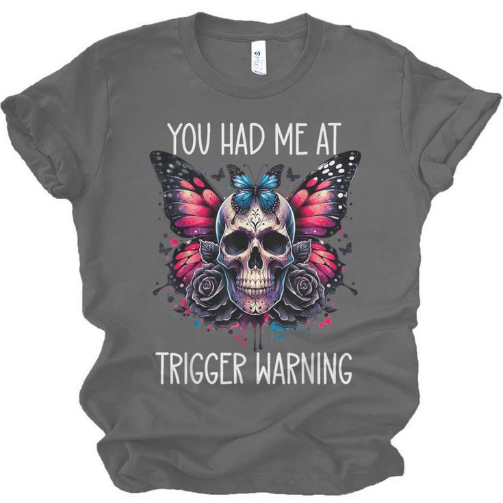 You Had Me At Trigger Warning ShirtTrigger Warning Books Unisex Jersey T-Shirt