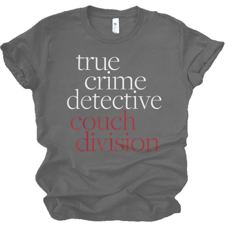 True Crime Detective Couch Division Fun Crime Fan Introverts Unisex Jersey T-Shirt True Crime Detective Couch Division Fun Crime Fan Introverts Unisex Jersey T-Shirt