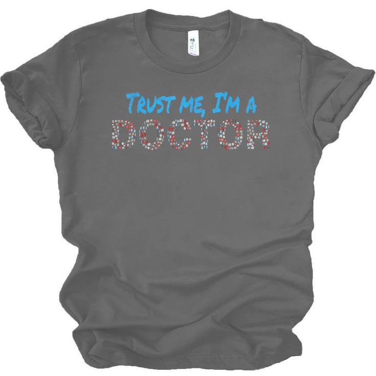 Trust Me I'm A Doctor For Doctors Graduation PhD Doctor Unisex Jersey T-Shirt