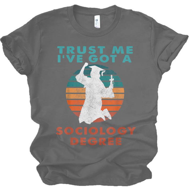 Trust Me I'Ve Got A Sociology Degree College Graduation Unisex Jersey T-Shirt