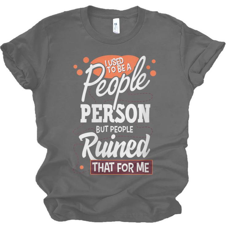 I Used To Be a People Person Antisocial Introvert Unisex Jersey T-Shirt I Used To Be a People Person Antisocial Introvert Unisex Jersey T-Shirt