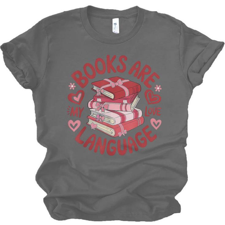 Valentine Book Lover Books Are My Love Language Women Girl Unisex Jersey T-Shirt Valentine Book Lover Books Are My Love Language Women Girl Unisex Jersey T-Shirt