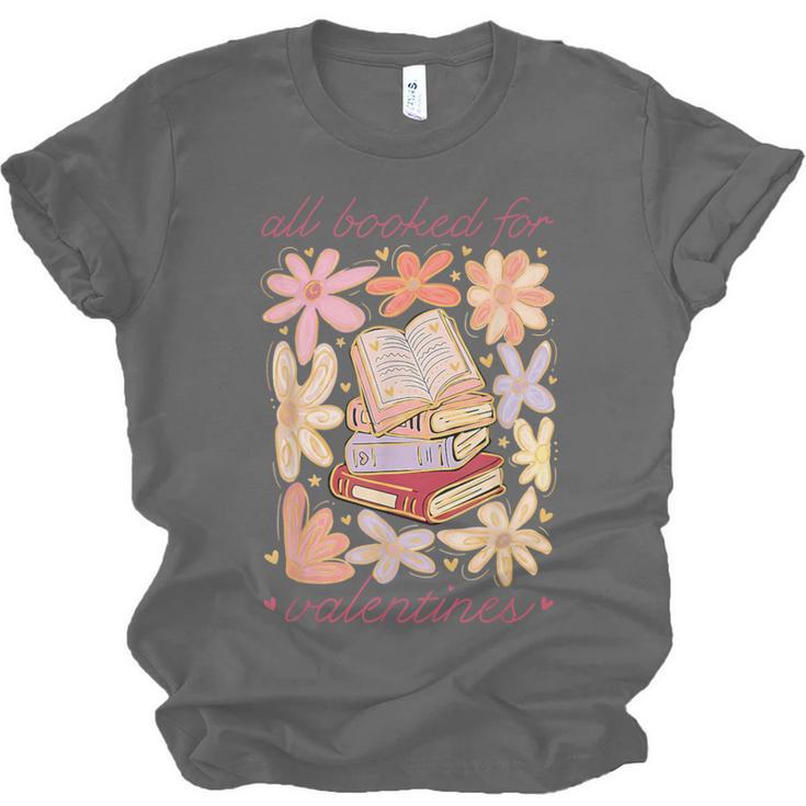 Valentine All Booked For Valentines Book Lovers Teacher Kids Unisex Jersey T-Shirt