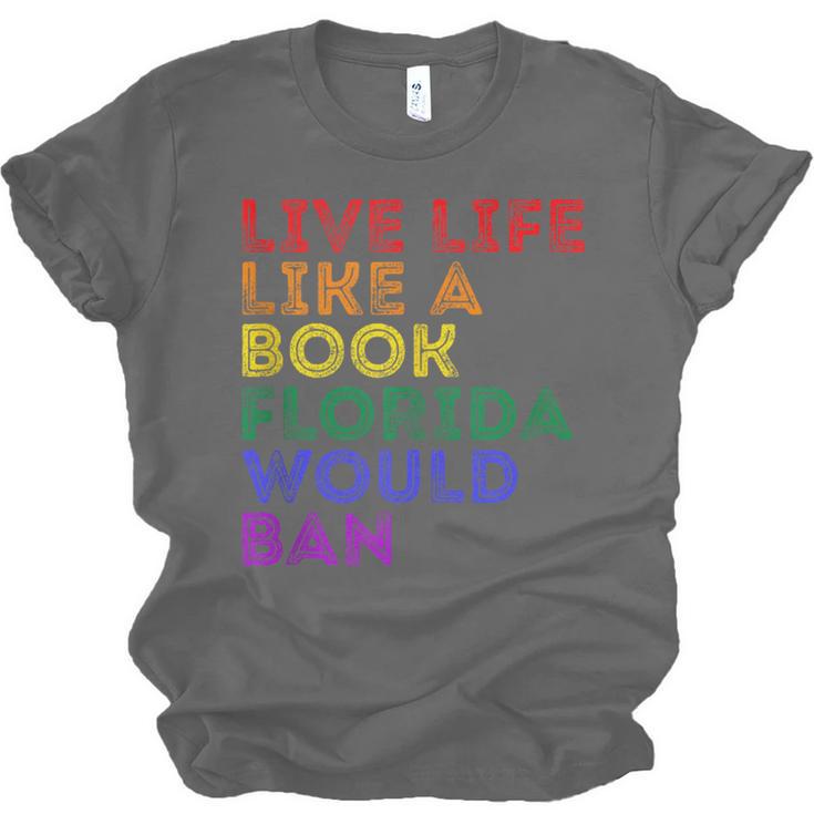 Vintage Live Life Like A Book Florida Would Ban LGBT Month Unisex Jersey T-Shirt Vintage Live Life Like A Book Florida Would Ban LGBT Month Unisex Jersey T-Shirt