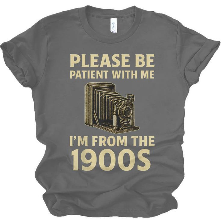 Vintage Please Be Patient With Me I'm From The 1900s Camera Unisex Jersey T-Shirt Vintage Please Be Patient With Me I'm From The 1900s Camera Unisex Jersey T-Shirt