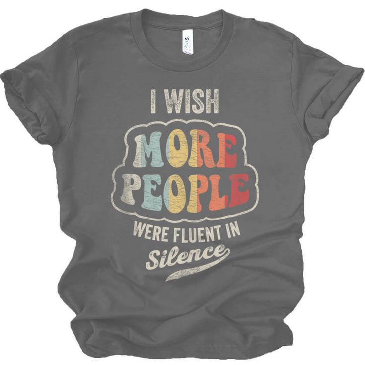 Vintage I Wish More People Were Fluent In Silence Introvert Unisex Jersey T-Shirt Vintage I Wish More People Were Fluent In Silence Introvert Unisex Jersey T-Shirt